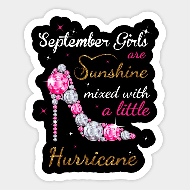 September Girls Are Sunshine Mixed With A Little Hurricane T-Shirt Birthday Gift Women Gift Tee Tshirt T-Shirt Sticker by kokowaza